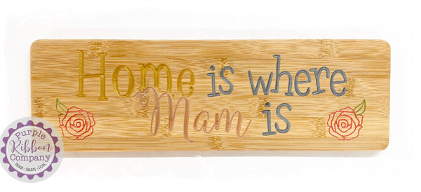 Bamboo Long Sign - Home is where Mam is