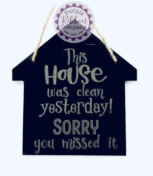 House Shaped Slate - This house was clean yesterday, sorry you missed it