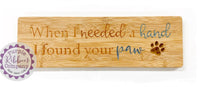 Bamboo Long Sign - When I needed a hand I found your paw (dog)