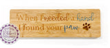 Bamboo Long Sign - When I needed a hand I found your paw (dog)