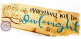 Bamboo Long Sign - Everything will be owl-right