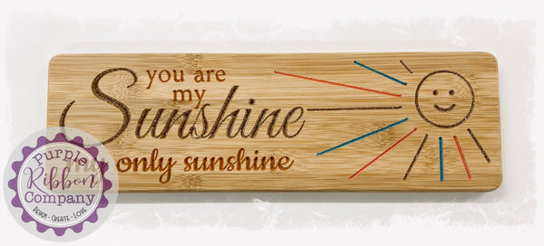 Bamboo Long Sign - You are my sunshine my only sunshine