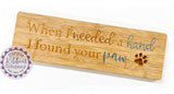 Bamboo Long Sign - When I needed a hand I found your paw (dog)