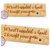 Bamboo Long Sign - When I needed a hand I found your paw (cat)