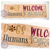 Bamboo Long Sign - Dogs Welcome Humans Tolerated