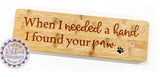 Bamboo Long Sign - When I needed a hand I found your paw (cat)