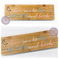 Bamboo Long Sign - Love you to the MOON and back