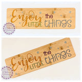 Bamboo Long Sign - Enjoy the little things