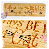 Bamboo Long Sign - Life is always better with a cat