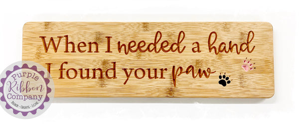 Bamboo Long Sign - When I needed a hand I found your paw (cat)