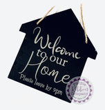 House Shaped Slate - Welcome to our home (please leave by 9pm)