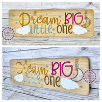 Bamboo Long Sign - Dream BIG Little One (multiples)