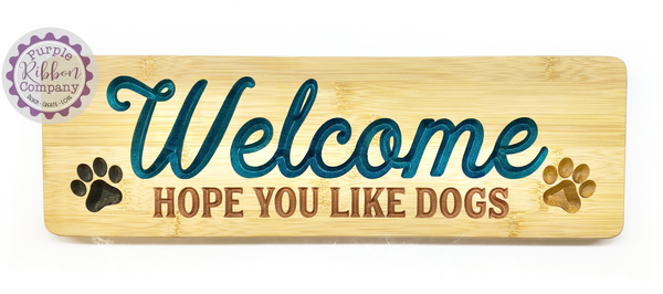 Bamboo Long Sign - Welcome hope you like dogs