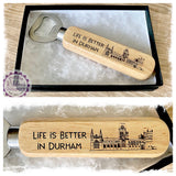 Handheld Bottle Opener - Life is better in Durham (Durham Abbey)