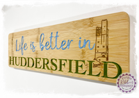 Bamboo Long Sign - Life is better in Huddersfield (Emley Moor Mast & Castle Hill)