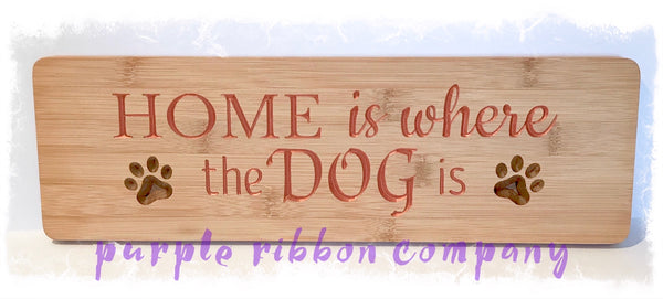 Bamboo Long Sign - Home is where the dog is