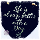 Slate Small Heart - Life is always better with a dog