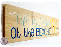 Bamboo Long Sign - Life is better at the beach (Blyth beach huts)