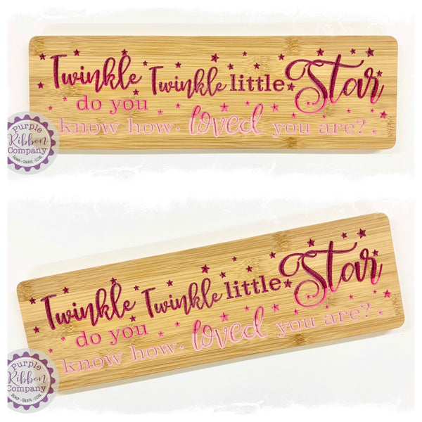 Bamboo Long Sign -  Twinkle twinkle little star, do you know how loved you are? (multiples)