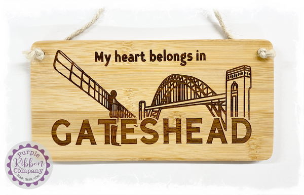 Bamboo Small Sign - My heart belongs in Gateshead (Angel of the North & Tyne Bridge)