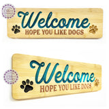 Bamboo Long Sign - Welcome hope you like dogs