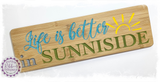 Bamboo Long Sign - Life is better in Sunniside