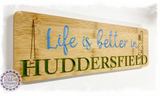 Bamboo Long Sign - Life is better in Huddersfield (Emley Moor Mast & Castle Hill)